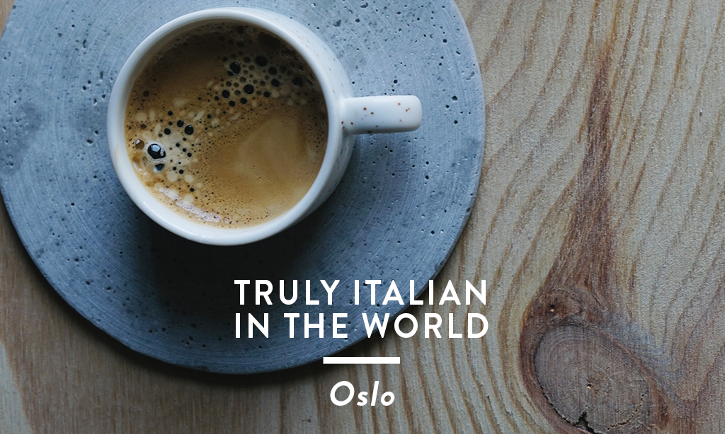 Truly Italian in The World: Oslo